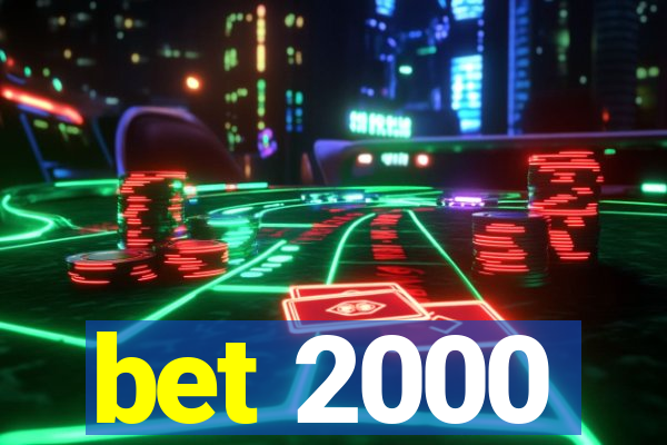 bet 2000